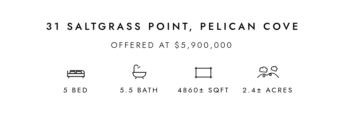 31 Saltgrass Point, Pelican Cove — offered at $5,900,000 — 5 BD | 5.5 BA | 4860± SQFT | 2.4± AC